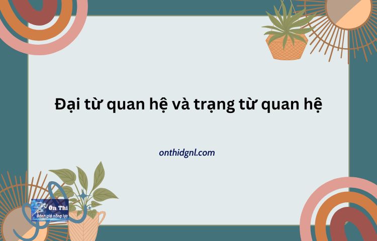 Đại Từ Quan Hệ Và Trạng Từ Quan Hệ