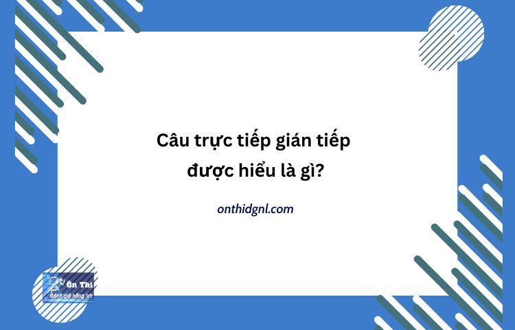 Câu Trực Tiếp Gián Tiếp được Hiểu Là Gì?