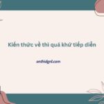 Kiến Thức Về Thì Quá Khứ Tiếp Diễn