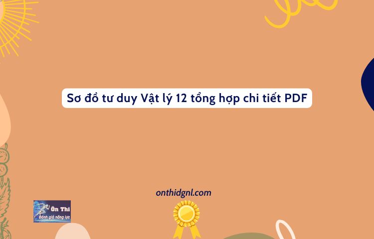 Sơ đồ Tư Duy Vật Lý 12 Tổng Hợp Chi Tiết