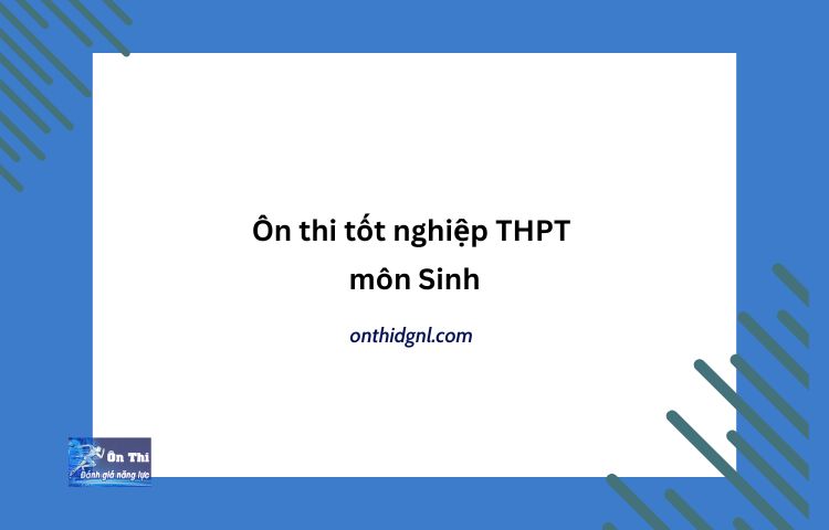 Ôn Thi Tốt Nghiệp Thpt Môn Sinh