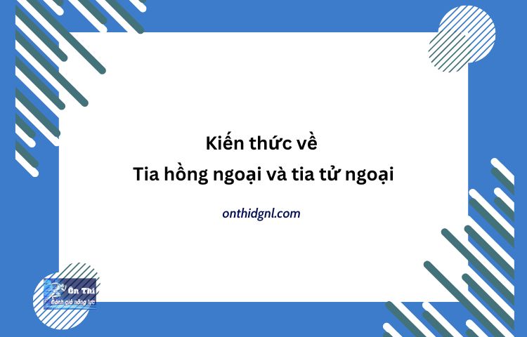 Kiến Thức Về Tia Hồng Ngoại Và Tia Tử Ngoại