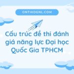 Cấu trúc đề thi đánh giá năng lực Đại học Quốc Gia TPHCM