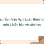 Cách làm Văn Nghị Luận Bình luận một ý kiến bàn về văn học