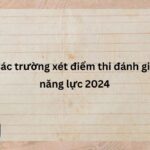 Các trường xét điểm thi đánh giá năng lực 2024