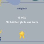 13 mẫu Mở bài Đàn ghi ta của Lorca