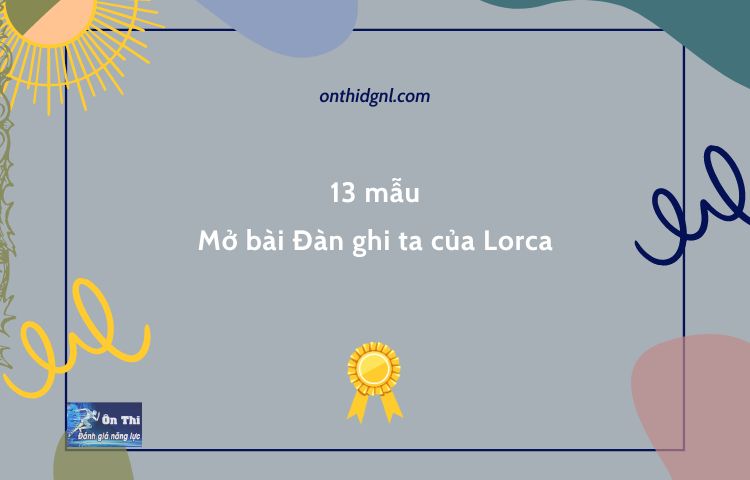 13 mẫu Mở bài Đàn ghi ta của Lorca