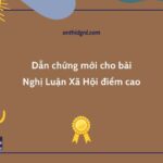 Dẫn chứng mới cho bài Nghị Luận Xã Hội điểm cao