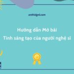 Hướng dẫn Mở bài Tính sáng tạo của người nghệ sĩ