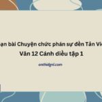 Soạn bài Chuyện chức phán sự đền Tản Viên Văn 12 Cánh diều tập 1