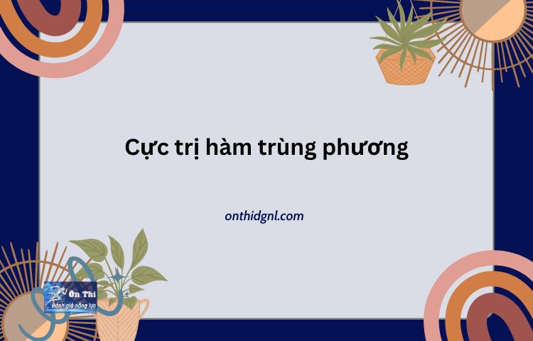 Cực trị hàm trùng phương