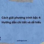 Cách Giải Phương Trình Bậc 4: Hướng Dẫn Chi Tiết Và Dễ Hiểu