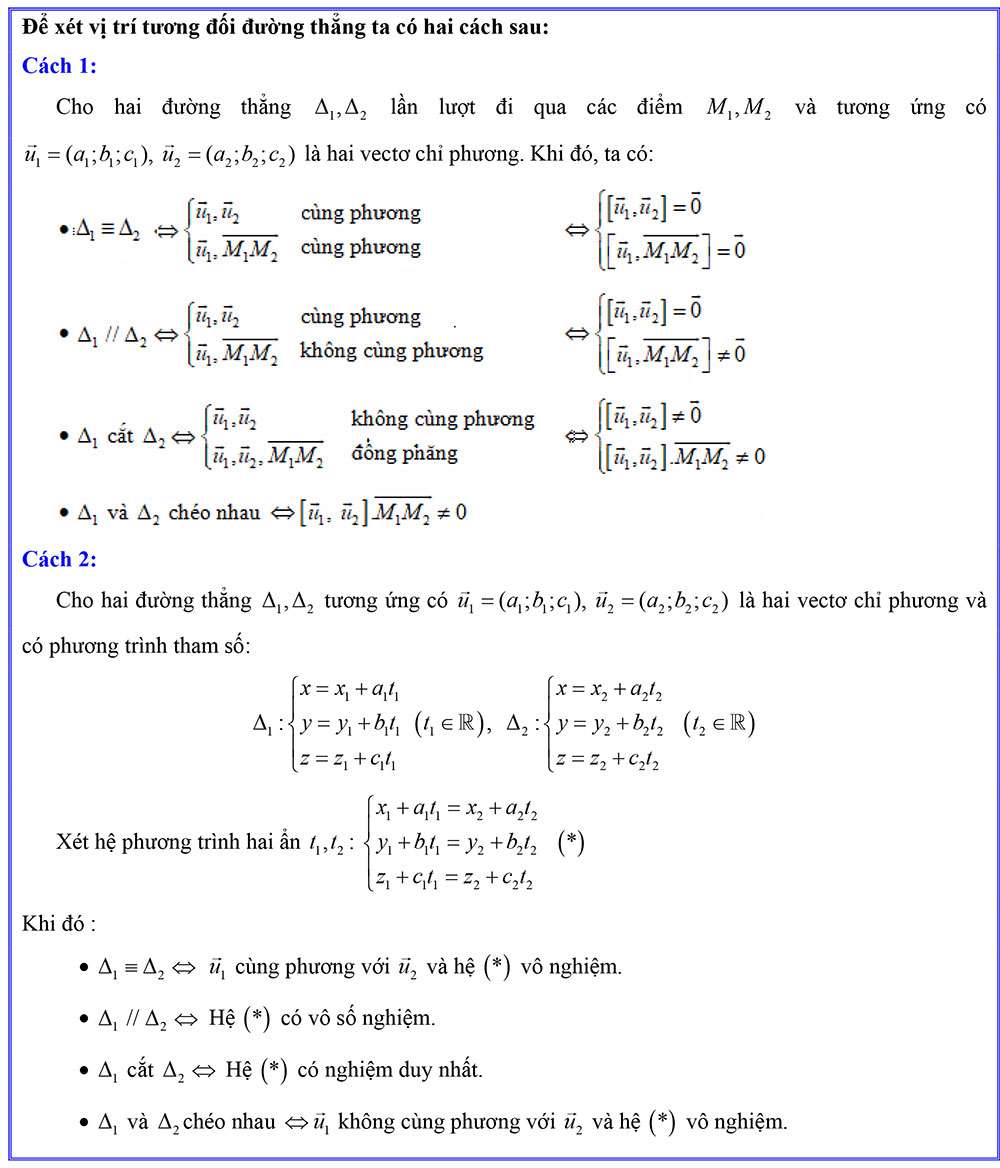 Cách xét vị trí tương đối đường thẳng, ta có hai cách sau: