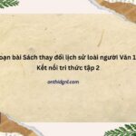 Soạn Bài Sách Thay đổi Lịch Sử Loài Người Văn 12 Kết Nối Tri Thức Tập 2