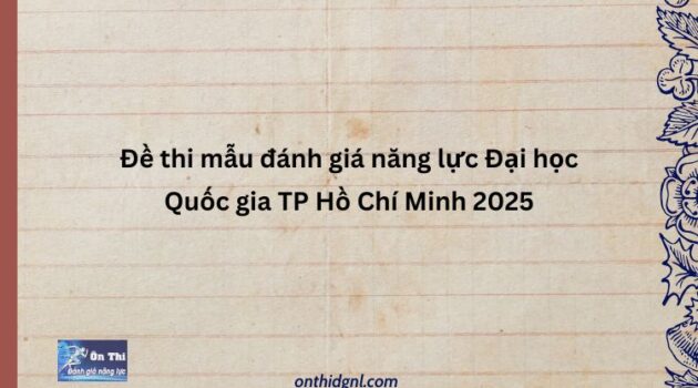 Đề Thi Mẫu đánh Giá Năng Lực Đại Học Quốc Gia Tp Hồ Chí Minh 2025