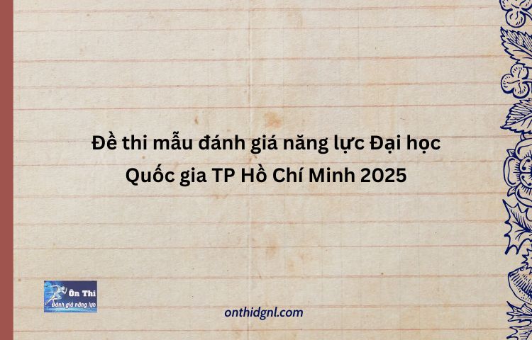 Đề Thi Mẫu đánh Giá Năng Lực Đại Học Quốc Gia Tp Hồ Chí Minh 2025