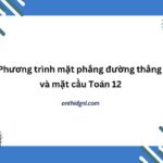 Phương Trình Mặt Phẳng đường Thẳng Và Mặt Cầu Toán 12