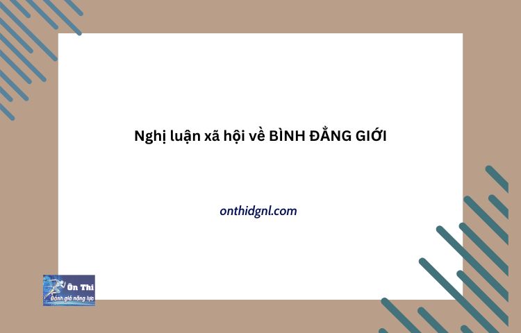 Nghị Luận Xã Hội Về BÌnh ĐẲng GiỚi