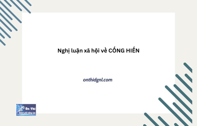 Nghị Luận Xã Hội Về CỐng HiẾn