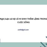 Nghị Luận Xã Hội Về Hi Sinh ThẦm LẶng Trong CuỘc SỐng