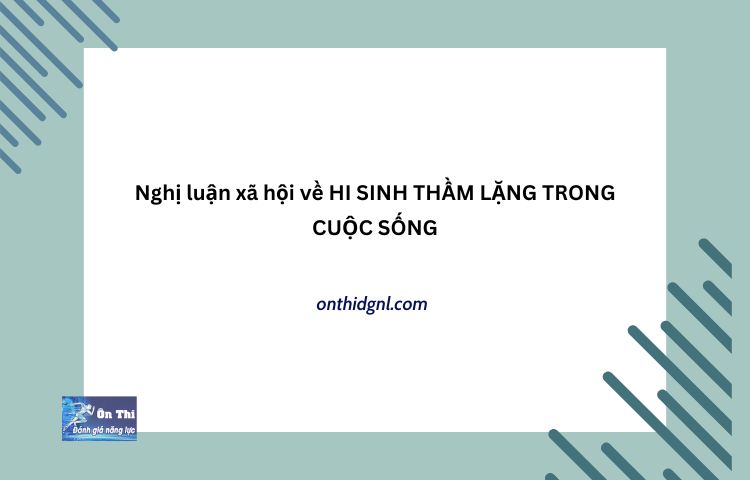 Nghị Luận Xã Hội Về Hi Sinh ThẦm LẶng Trong CuỘc SỐng