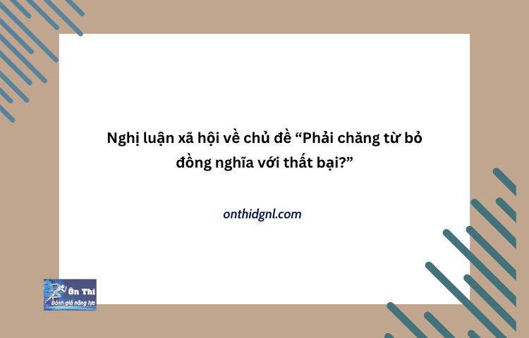 Phải Chăng Từ Bỏ đồng Nghĩa Với Thất Bại Nghị Luận Xã Hội