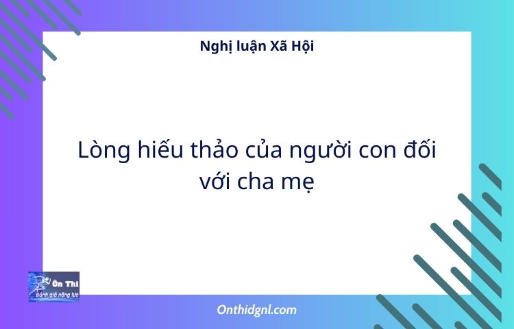 Lòng hiếu thảo của người con đối với cha mẹ