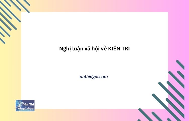 Nghị Luận Xã Hội Về KiÊn TrÌ