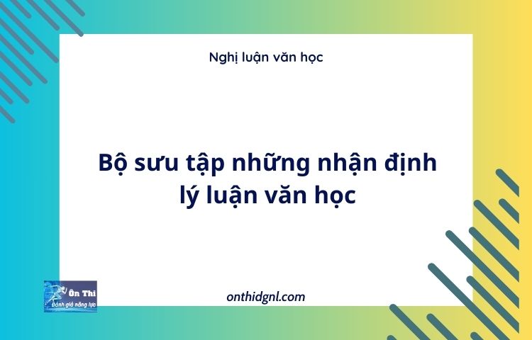 Bộ sưu tập những nhận định lý luận văn học