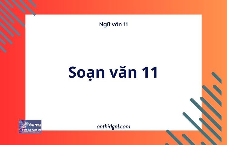 Soạn Văn 11 Theo Hệ Thống Văn Bản đọc Hiểu Sách Ngữ Văn 11