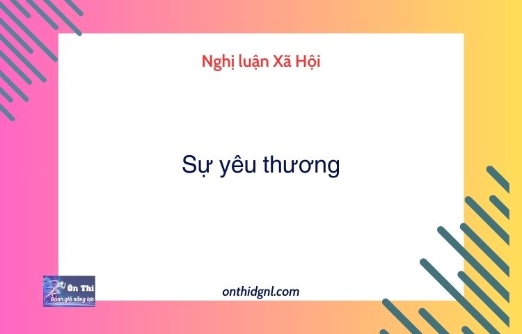 Nghị luận Xã Hội về Sự yêu thương