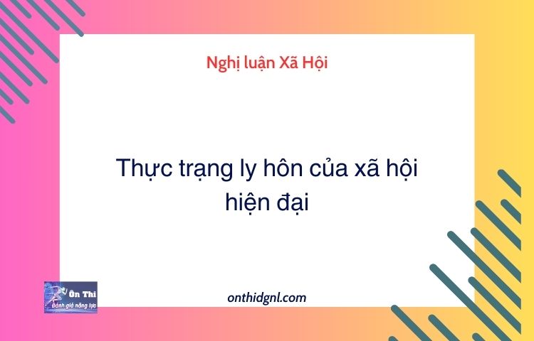 Nghị luận Xã Hội về Thực trạng ly hôn của xã hội hiện đại