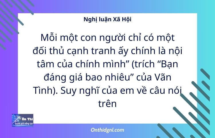 Nghị luận Xã Hội Mỗi một con người chỉ có một đối thủ cạnh tranh ấy chính là nội tâm của chính mình