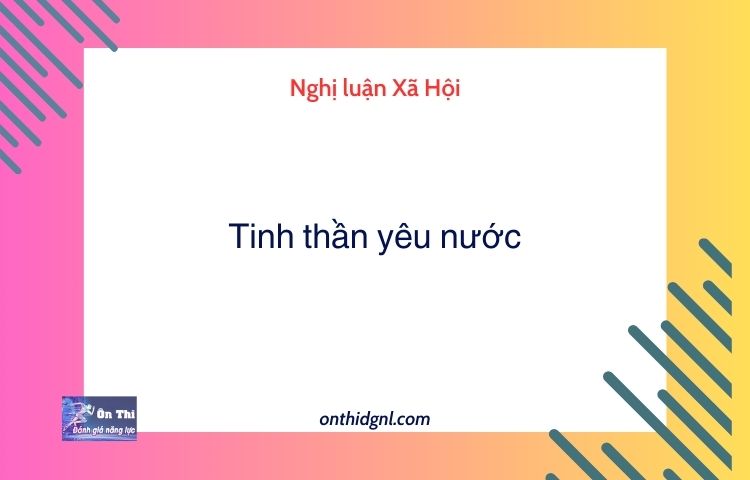 Nghị luận Xã Hội về Tinh thần yêu nước