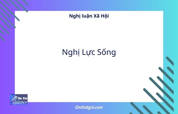 Nghị luận Xã Hội về Nghị Lực Sống