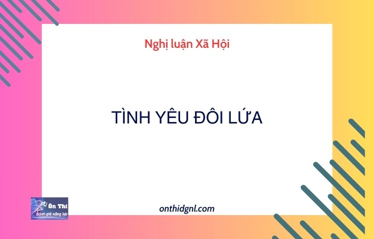 Nghị luận Xã Hội về TÌNH YÊU ĐÔI LỨA