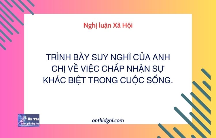 Nghị luận xã hội về Chấp nhận sự khác biệt trong cuộc sống