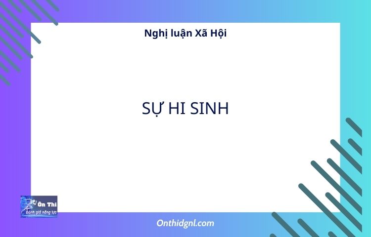 Nghị luận Xã Hội về SỰ HI SINH