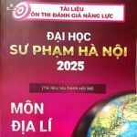 TÀi LiỆu Đgnl ĐẠi HỌc SƯ PhẠm HÀ NỘi 2025 MÔn Địa Lý