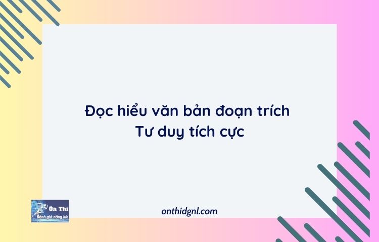 Đọc Hiểu Văn Bản đoạn Trích Tư Duy Tích Cực