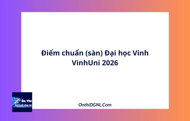 Điểm chuẩn (sàn) Đại học Vinh VinhUni 2026